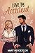 Love by Accident by Mary Henderson Love by Accident by Mary Henderson