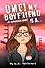OMG! My Boyfriend Is A... by Larry Pellitteri