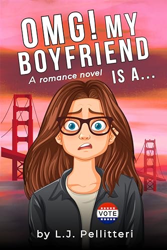 OMG! My Boyfriend Is A...: A Contemporary Political Enemies-to-Lovers Romance About Love Across the Divide (Kindle Edition)