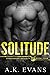 Solitude by A.K. Evans