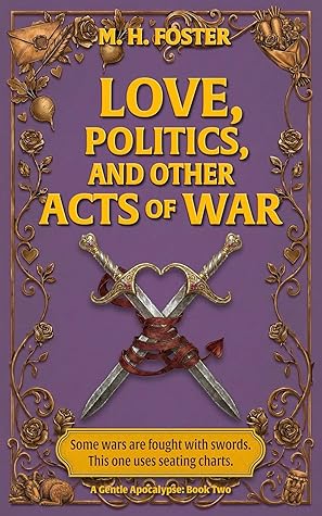 Love, Politics, and Other Acts of War (Gentle Apocalypse #2)