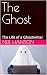The Ghost: The Life of a Ghostwriter