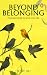 Beyond Belonging: Finding H...