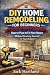 DIY HOME REMODELING & RENOVATIONS FOR BEGINNERS by Jack Hartland