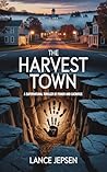 THE HARVEST TOWN:...