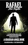 RAFAEL: Never Forgotten (The Guardian Angels) RAFAEL: Never Forgotten (The Guardian Angels)