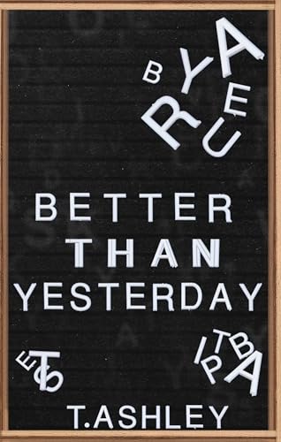 Better Than Yesterday (Kindle Edition)