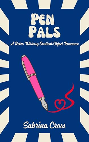 Pen Pals: A Retro Whimsy Sentient Object Romance (Kindle Edition)