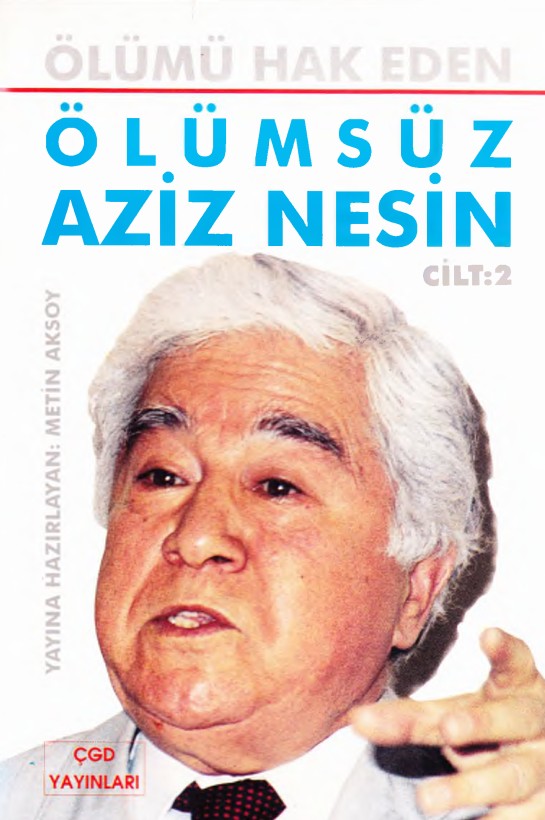 Ölümü Hak Eden Ölümsüz: Aziz Nesin (Cilt 2)