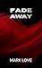 Fade Away