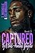 Captured By A Cold-Hearted Gangsta 3