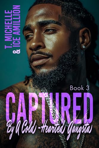 Captured By A Cold-Hearted Gangsta 3 (Kindle Edition)