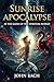 Sunrise Apocalypse : At the...