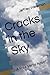 Cracks in the Sky: A Free Verse Novel