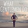What Gentlemen Do...