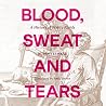 Blood, Sweat and ...