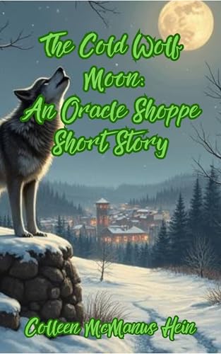 The Cold Wolf Moon: An Oracle Shoppe Short Story (Mallory's Oracle Shoppe Book 2)