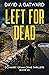 Left for Dead (DCI Harry Grimm Crime Thrillers Book 23)
