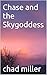 Chase and the Skygoddess