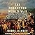 The Forgotten World War by Derek Baxter