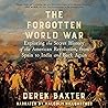 The Forgotten World War: Exploring the Secret History of the American Revolution, from Spain to India and Back Again