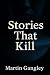 Stories That Kill