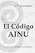 El Código AINU (Nouvelle Noire) by J. F. Gonzalez