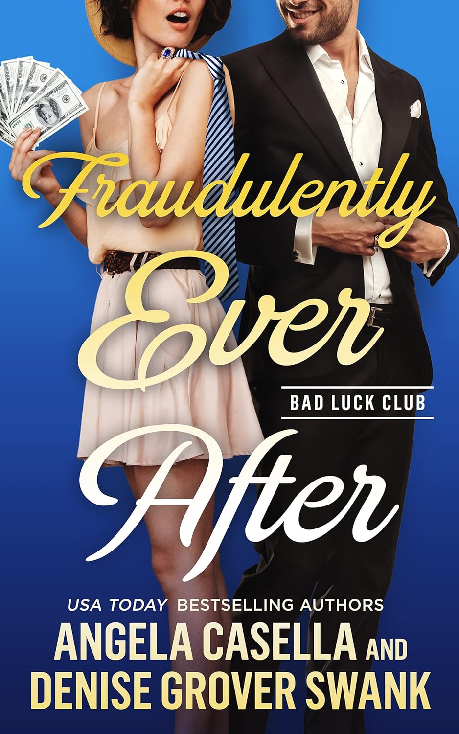 Fraudulently Ever After (Bad Luck Club: Spicy Version, #3)