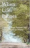 When Life Pauses:...
