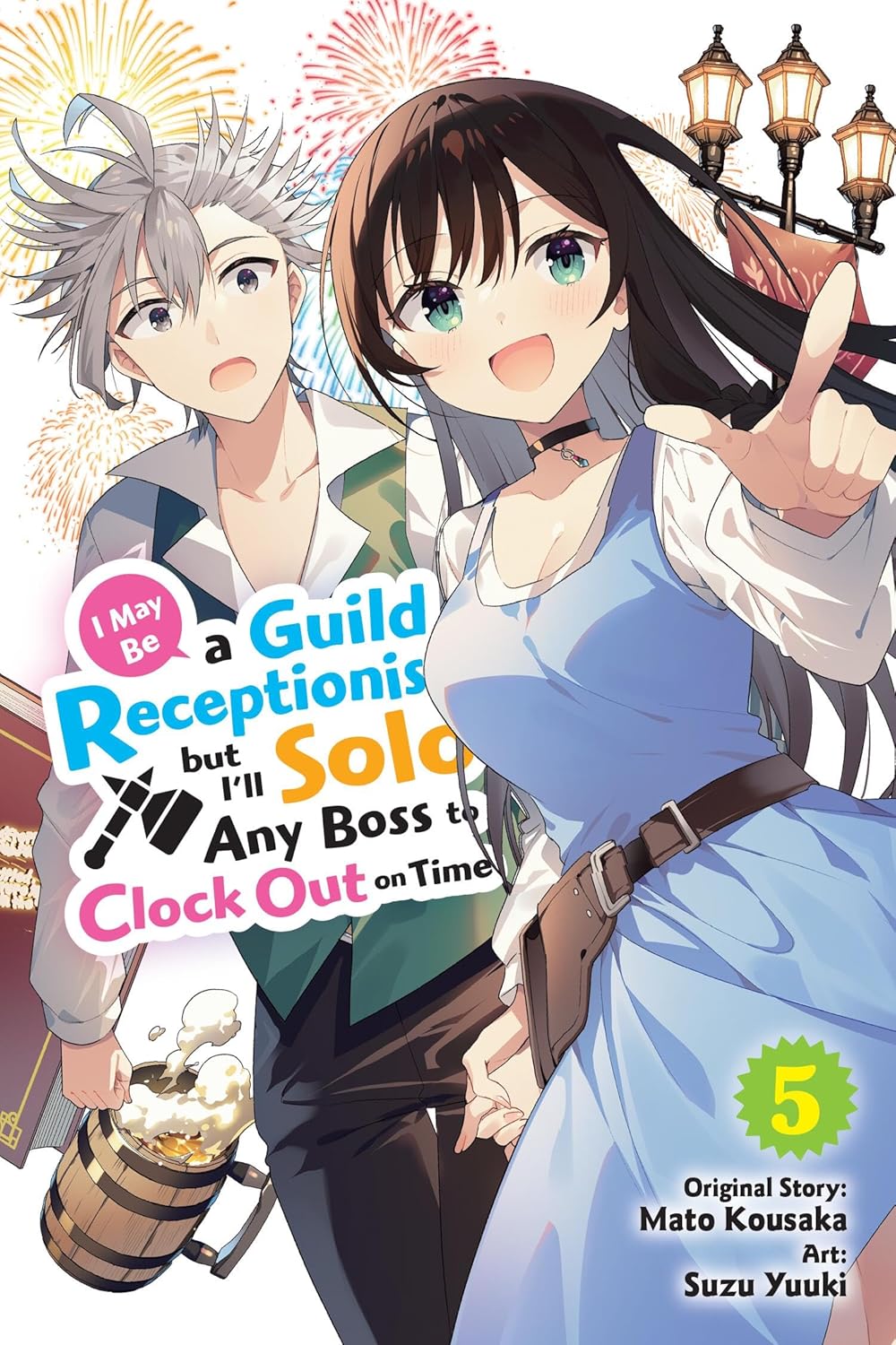 I May Be a Guild Receptionist, but I’ll Solo Any Boss to Clock Out on Time, Vol. 5 (Paperback)