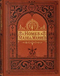 Homes Made And Marred (Hardcover)