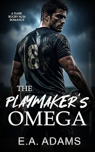The Playmaker's Omega: A Dark Rugby Omegaverse M/M Romance (River Dogs Rugby Omegaverse Book 1)