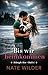 Bis wir heimkommen (Die Midnight Men Serie 6) (German Edition)