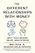 The Different Relationships With Money: Why You Spend, Save, and Stress