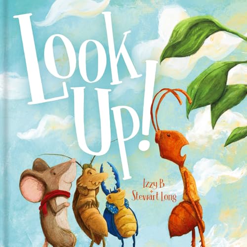 Look Up!: A Story About Changing Your Perspective (Kindle Edition)