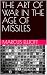 THE ART OF WAR IN THE AGE O...