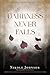 Darkness Never Falls (The B...