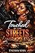 Touched by the Streets by Tnesha Sims