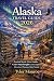 Alaska Travel Guide 2026 : ...
