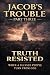 Jacob's Trouble--Part Three...