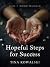 Hopeful Steps for Success by Tina Kowalski