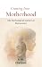 Crossing Into Motherhood  by W.R. Chatham