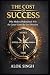 The Cost of Success: Why Mo...