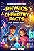 Super Interesting Physics and Chemistry Facts For Smart Kids by Mike Wish