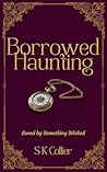 Borrowed Haunting (Loved By Something Wicked)