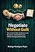 Negotiate Without Guilt: Ho...