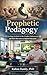 Prophetic Pedagogy : 15 Tea...