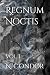 Regnum Noctis: Vol. I.