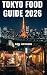 TOKYO FOOD GUIDE 2026: Wher...