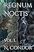 Regnum Noctis: Vol. I.